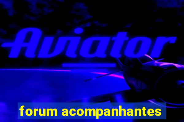forum acompanhantes