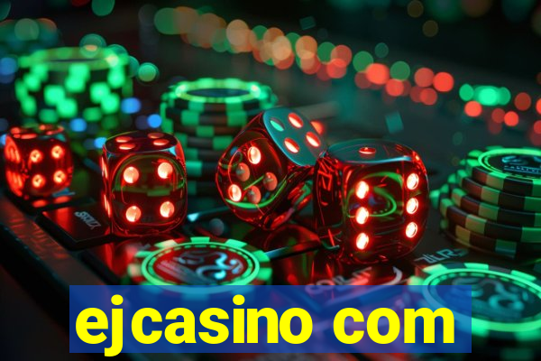 ejcasino com