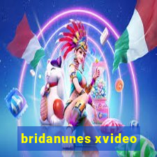 bridanunes xvideo