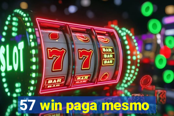 57 win paga mesmo