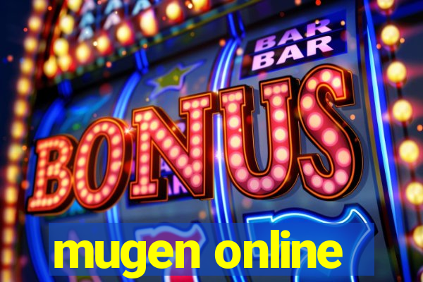 mugen online