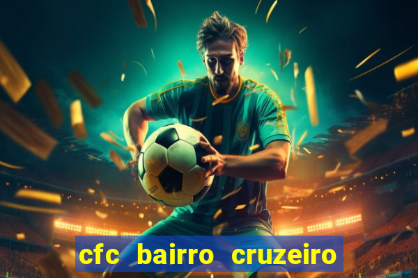 cfc bairro cruzeiro caxias do sul