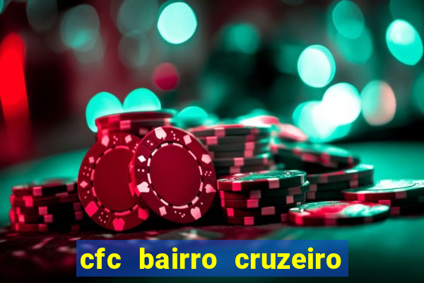 cfc bairro cruzeiro caxias do sul