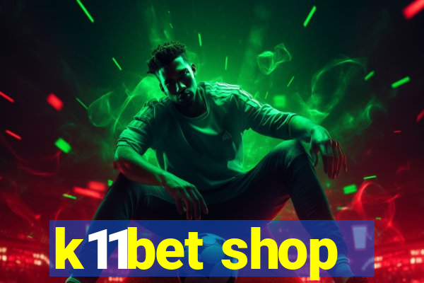 k11bet shop