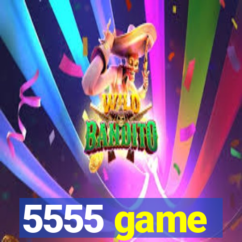 5555 game