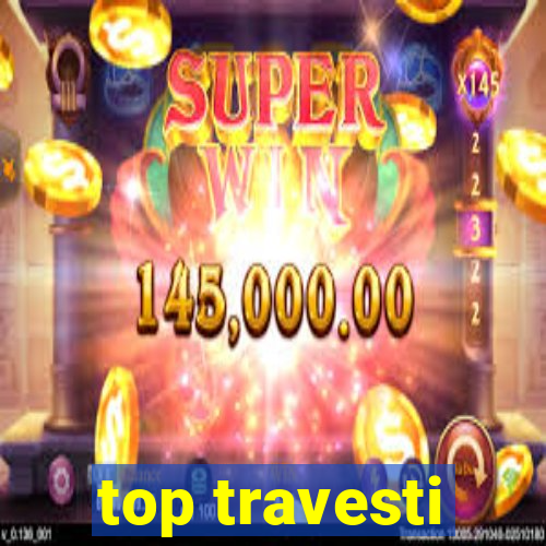 top travesti