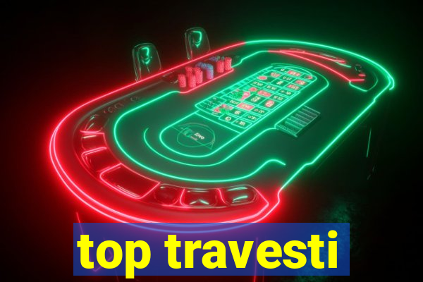 top travesti