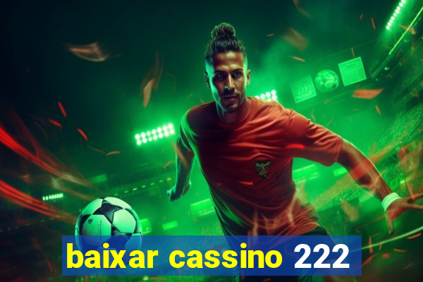 baixar cassino 222