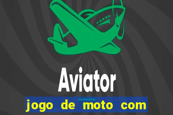jogo de moto com dinheiro infinito