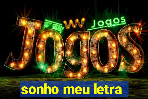 sonho meu letra