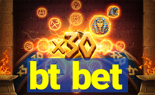 bt bet