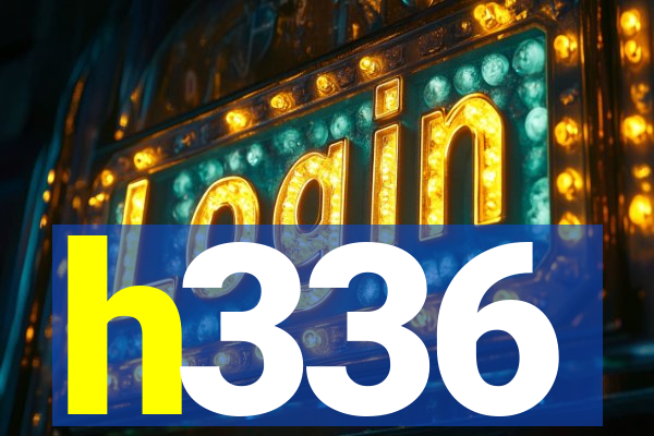 h336