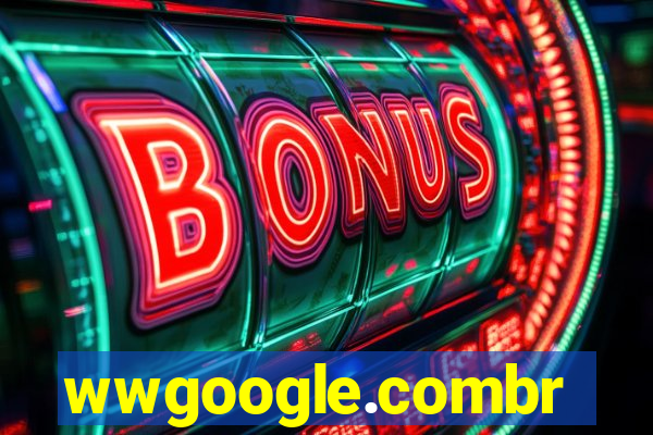 wwgoogle.combr