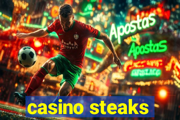 casino steaks