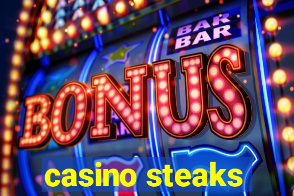 casino steaks