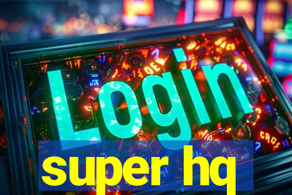 super hq