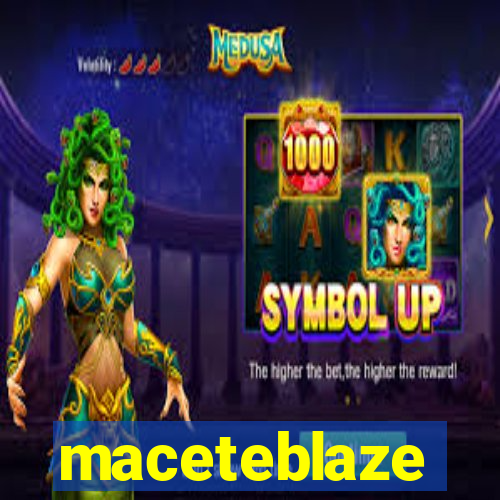 maceteblaze