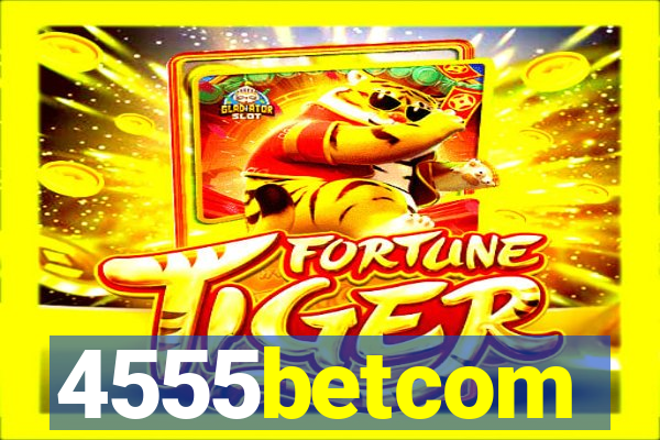 4555betcom