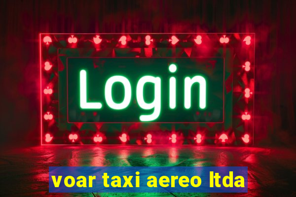 voar taxi aereo ltda