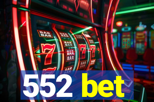 552 bet