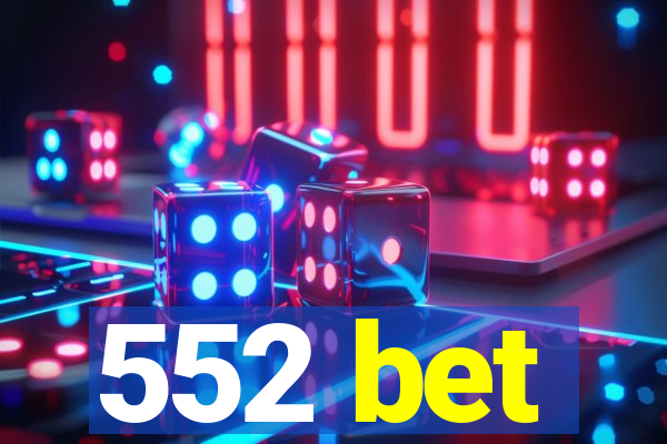 552 bet