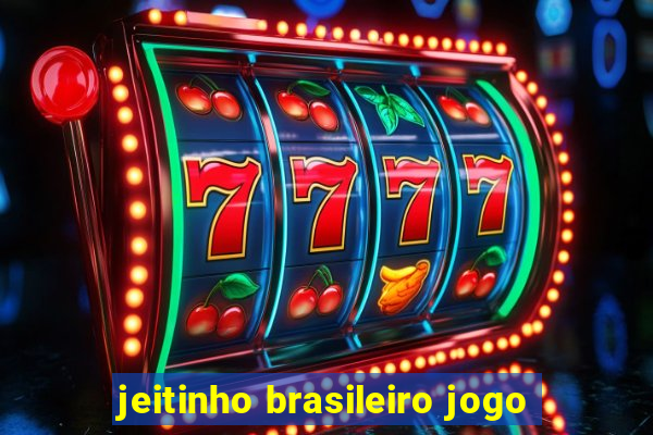 jeitinho brasileiro jogo