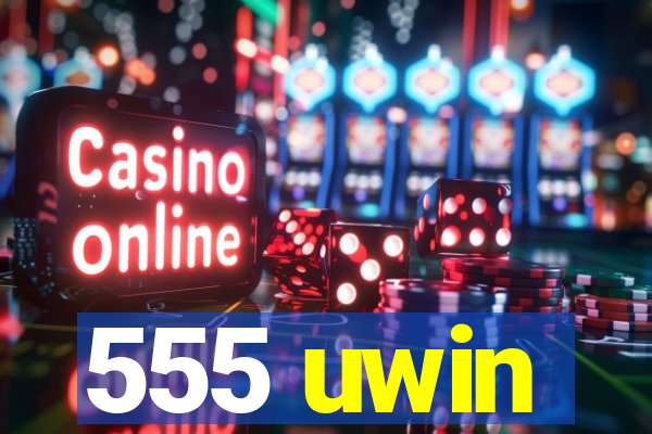 555 uwin