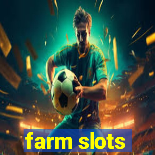 farm slots