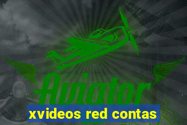 xvideos red contas