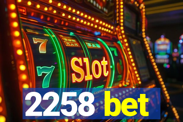 2258 bet