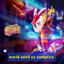 world anvil vs campfire