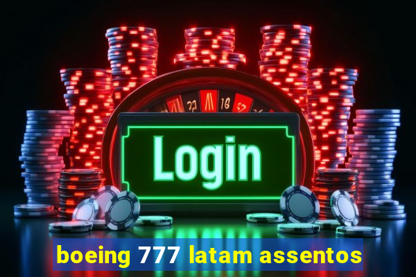 boeing 777 latam assentos