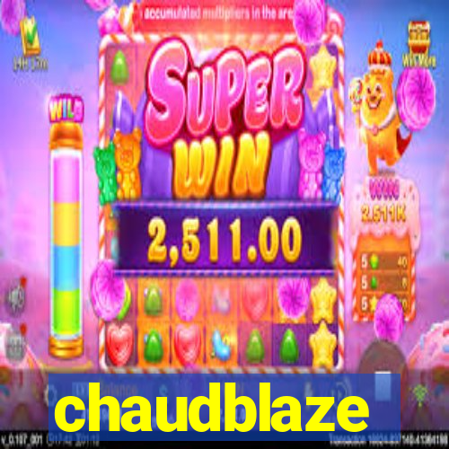 chaudblaze