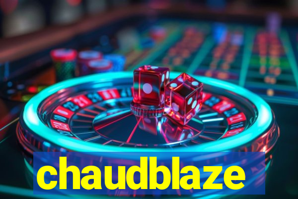 chaudblaze