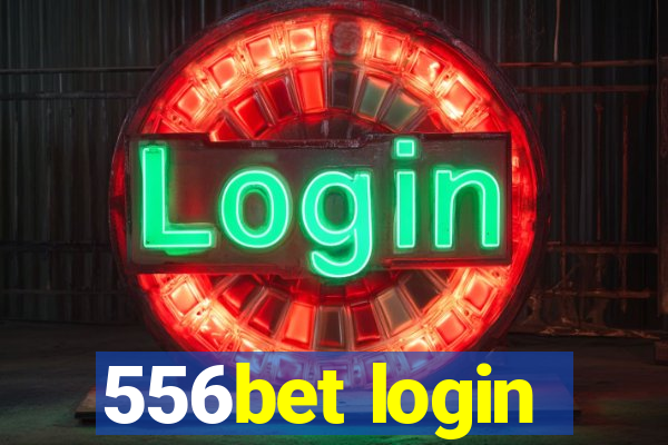 556bet login