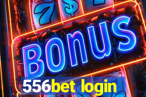 556bet login