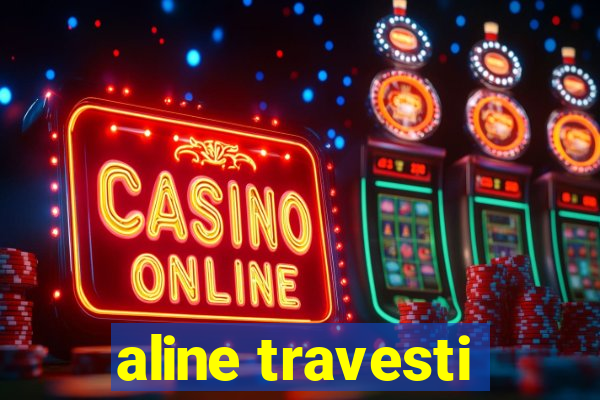 aline travesti