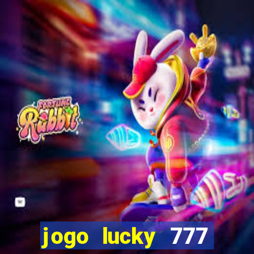 jogo lucky 777 paga mesmo