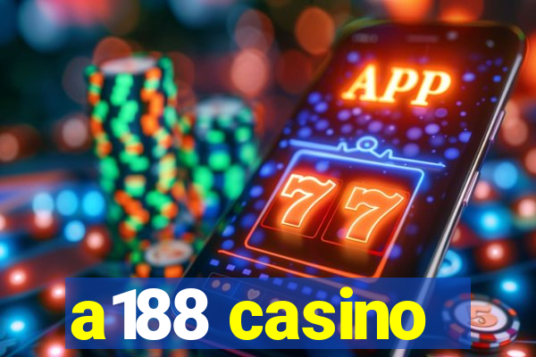 a188 casino