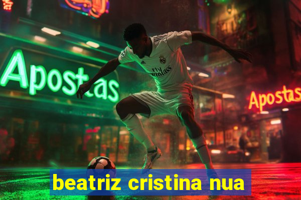 beatriz cristina nua