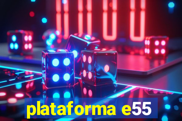 plataforma e55