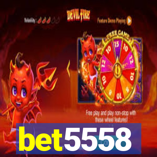 bet5558