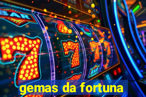 gemas da fortuna