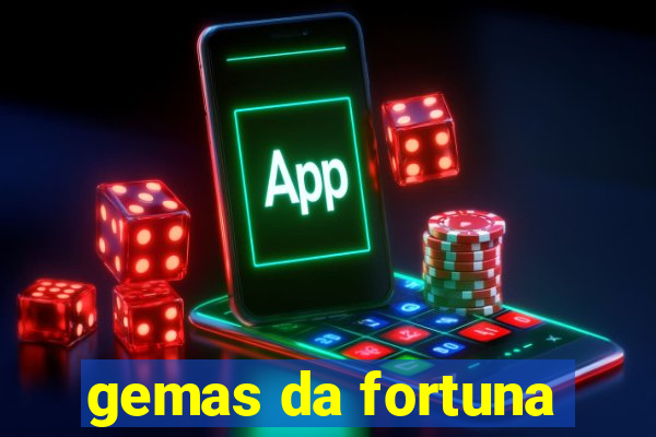 gemas da fortuna