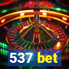 537 bet