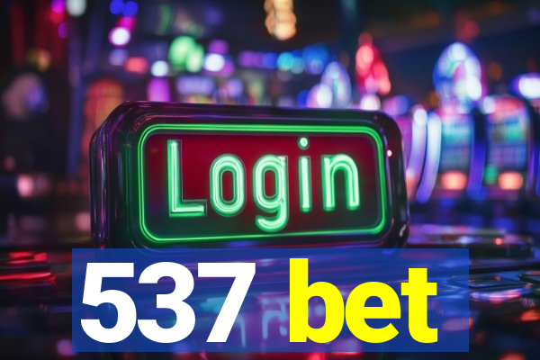537 bet