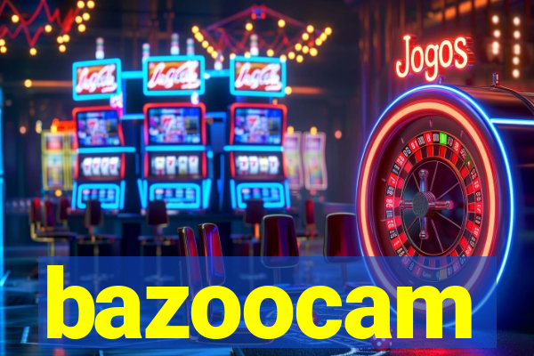 bazoocam