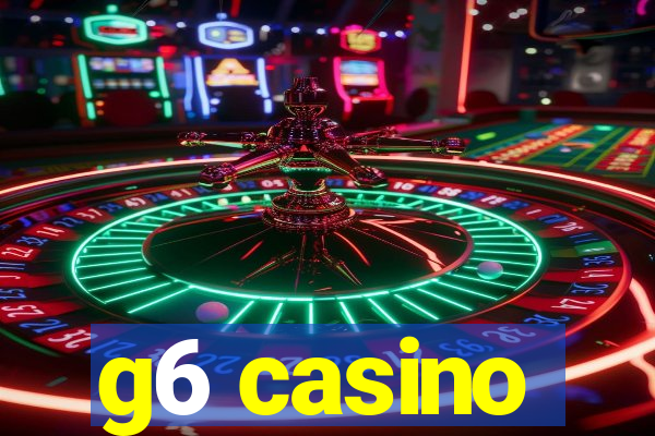 g6 casino