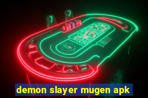 demon slayer mugen apk