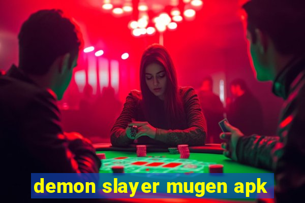 demon slayer mugen apk